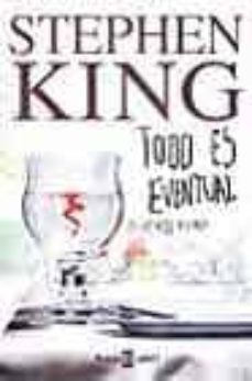 todo es eventual: 14 relatos cortos-stephen king-9788401328886