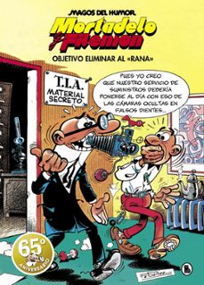 mortadelo y filemon. objetivo eliminar al "rana" (magos del humor 190)-francisco ibañez-9788402429186
