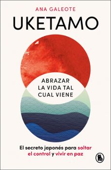 uketamo. abrazar la vida tal cual viene-ana galeote frontelo-9788402431486