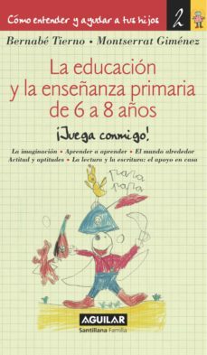 la educacion y la enseñanza primaria de 6 a 8 años (como entender y ayudar a tus hijos 2) (ebook)-9788403011786