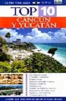 cancun y yucatan 2007 (guias top ten)-9788403505186