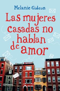 las mujeres casadas no hablan de amor-melanie gideon-9788408007586