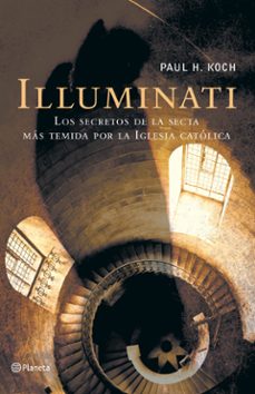 illuminati: los secretos y conspiraciones de los illuminati al de scubierto-9788408055686