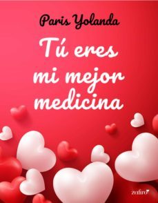 tu eres mi mejor medicina (ebook)-paris yolanda-9788408210986