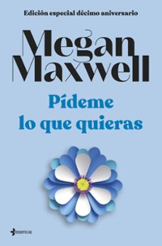 edicion especial decimo aniversario pideme lo que quieras-megan maxwell-9788408264286