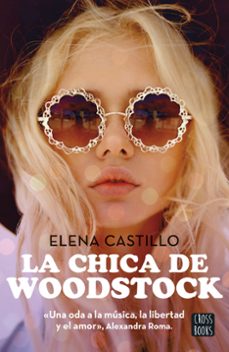 la chica de woodstock-elena castillo-9788408300786