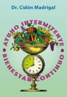 ayuno intermitente, bienestar continuo-jose luis cidon madrigal-9788409475186