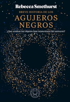 breve historia de los agujeros negros (ebook)-rebecca smethurst-9788410025486