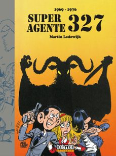 superagente 327 (1969-1976)-martin lodewijk-9788410031586