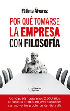 por que tomarse la empresa con filosofia (ebook)-fátima álvarez-9788410079786