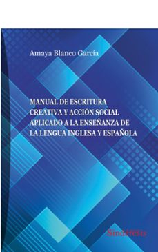 manual de escritura creativa y acción social aplicado a la e de la lengua inglesa y española-amaya blanco garcia-9788410120686