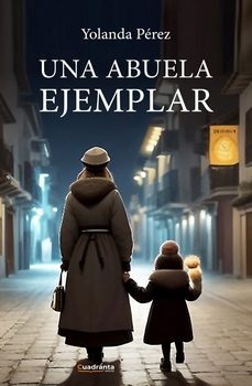 una abuela ejemplar-yolanda perez-9788410125186