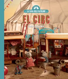 la casa dels ratolins, volum 5: el circ (nova edicio)-karina schaapman-9788410323186
