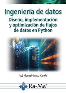 ingenieria de datos. diseño, implementacion y optimizacion de flujos de datos en python (ebook)-josé manuel ortega-9788410360686