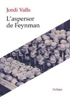 l'aspersor de feynman-jordi valls pozo-9788410377486