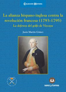 la alianza hispano-inglesa contra la revolucion francesa (1793-1795)-justo martin gomez-9788410409286