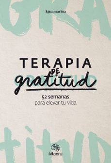 terapia de gratitud. 52 semanas para elevar tu vida (ebook)-9788410428386