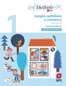 cuaderno de lengua castellana y literatura. 1º primaria. 3 trimestre. matices-9788410551886