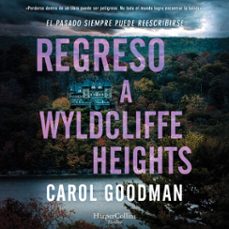 regreso a wyldcliffe heights (audiolibro)-carol goodman-9788410640986