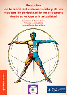 evolucion de la teoria del entrenamiento y de los modelos de periodizacion en el deporte desde su origen a la actualidad (ebook)-juan manuel garcia manso-9788410704886