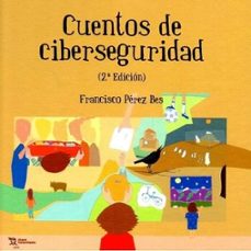 cuentos de ciberseguridad 2ª edicion-francisco perez bes-9788410813786
