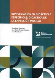 investigación en didácticas específicas: didáctica de la expresión musical-rosa isusi fagoaga-nicolas botella-9788410818286