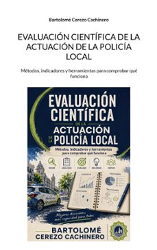 evaluación científica de la actuación de la policía local-bartolome cerezo cachinero-9788410929586