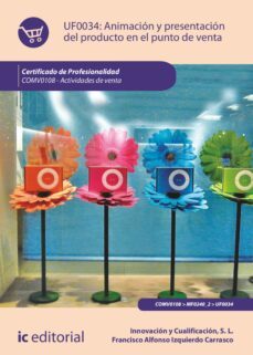 animacion y presentacion del producto en el punto de venta. comv0108 (ebook)-s.l. innovacion y cualificacion-francisco alfonso izquierdo carrasco-9788411034586