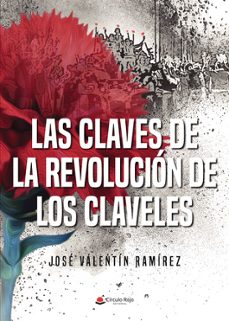 las claves de la revolucion de los claveles-jose valentin ramirez-9788411044486