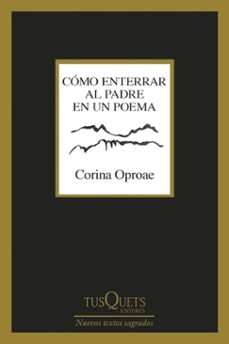 como enterrar al padre en un poema (ebook)-corina oproae-9788411076586