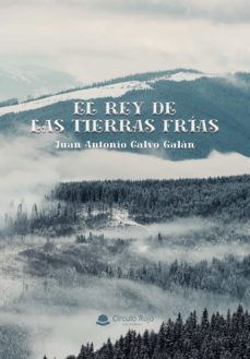 el rey de las tierras frias (ebook)-juan antonio calvo galan-9788411287586