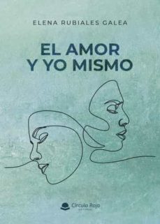 el amor y yo mismo-elena rubiales galea-9788411289986