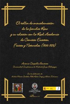 el taller de encuadernacion de la familia raso y su relacion con la real academia de ciencias exactas, fisicas y naturales (1906-1959)-antonio carpallo bautista-9788411702386