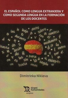 el español como lengua extranjera y como segunda lengua en la formacion de los docentes-dimitrinka g. nikleva-9788411833486