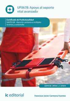 (i.b.d.) sant0108 - apoyo al soporte vital avanzado. atencion sanitaria a multiples victimas y catastrofes-francisco javier carmona fuentes-9788411847186