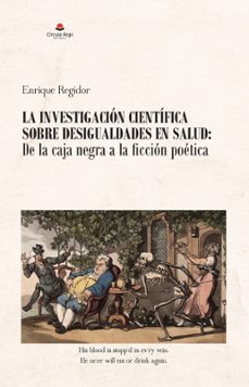 la investigacion cientifica sobre desigualdades en salud: de la caja negra a la ficcion poetica (ebook)-enrique regidor-9788411998086