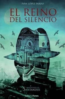 el reino del silencio-ivan lopez pardo-9788412041286