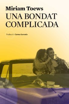 una bondat complicada-miriam toews-9788412168686