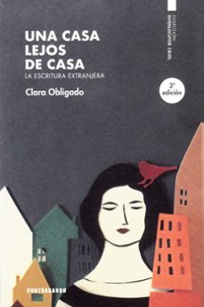 una casa lejos de casa. la escritura extranjera-clara obligado marco del pont-9788412177886