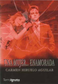 una mujer... enamorada-carmen hiruelo aguilar-9788412203486