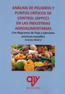 analisis de peligros y puntos criticos de control (appcc) en las industrias agroalimentarias-antonio madrid vicente-9788412309386