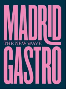 madrid gastro: the new wave-albert fernandez bombin-9788412570786