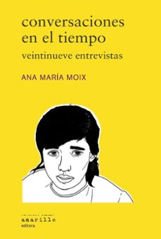 conversaciones en el tiempo-ana maria moix-9788412628586