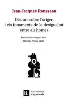 discurs sobre l origen i els fonaments de la desigualtat entre els homes-jean-jacques rousseau-9788412676686