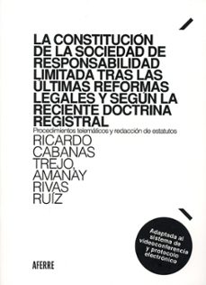 constitucion de la sociedad de responsabilidad limitada tras las ultimas reformas legales y segun la reciente doctrina registral. procedimientos telematicos y redaccion de estatutos-9788412732986