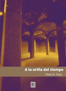 a la orilla del tiempo-iñaki r. diaz-9788412776386