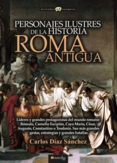 personajes ilustres de la historia: roma antigua-carlos diaz sanchez-9788413050386