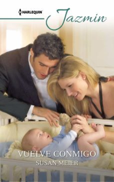 vuelve conmigo (ebook)-susan meier-9788413078786
