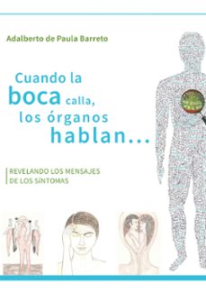 cuando la boca calla, los organos hablan...-adalberto de paula barreto-9788413264486