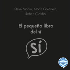 el pequeño libro del sí-noah goldstein y robert cialdini, steve martin-9788413440286